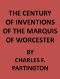 [Gutenberg 48575] • The Century of Inventions of the Marquis of Worcester / from the Original MS., with Historical and Explanatory Notes and a Biographical Memoir